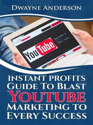 cover image of Instant Profits Guide to Blast Youtube Marketing to Every Success